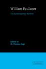 William Faulkner : The Contemporary Reviews - eBook