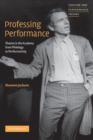 Professing Performance : Theatre in the Academy from Philology to Performativity - eBook