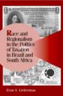 Race and Regionalism in the Politics of Taxation in Brazil and South Africa - eBook