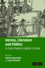 Heresy, Literature and Politics in Early Modern English Culture - eBook