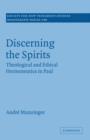 Discerning the Spirits : Theological and Ethical Hermeneutics in Paul - eBook