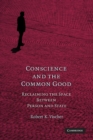 Conscience and the Common Good : Reclaiming the Space Between Person and State - eBook