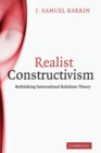 Realist Constructivism : Rethinking International Relations Theory - eBook