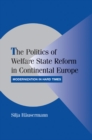 Politics of Welfare State Reform in Continental Europe : Modernization in Hard Times - eBook