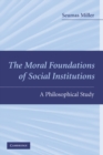 Moral Foundations of Social Institutions : A Philosophical Study - eBook