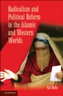 Radicalism and Political Reform in the Islamic and Western Worlds - eBook