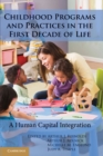 Childhood Programs and Practices in the First Decade of Life : A Human Capital Integration - eBook