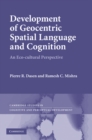Development of Geocentric Spatial Language and Cognition : An Eco-cultural Perspective - eBook