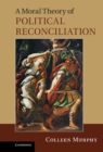 Moral Theory of Political Reconciliation - eBook