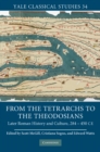 From the Tetrarchs to the Theodosians : Later Roman History and Culture, 284-450 CE - eBook