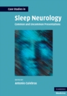 Case Studies in Sleep Neurology : Common and Uncommon Presentations - eBook