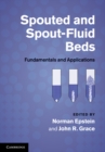 Spouted and Spout-Fluid Beds : Fundamentals and Applications - eBook