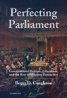 Perfecting Parliament : Constitutional Reform, Liberalism, and the Rise of Western Democracy - eBook