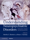 Understanding Neuropsychiatric Disorders : Insights from Neuroimaging - eBook