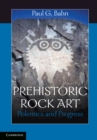 Prehistoric Rock Art : Polemics and Progress - eBook