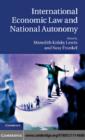 International Economic Law and National Autonomy - eBook