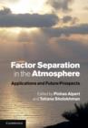 Factor Separation in the Atmosphere : Applications and Future Prospects - eBook