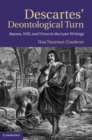 Descartes' Deontological Turn : Reason, Will, and Virtue in the Later Writings - eBook