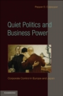 Quiet Politics and Business Power : Corporate Control in Europe and Japan - eBook