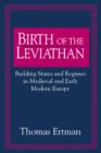 Birth of the Leviathan : Building States and Regimes in Medieval and Early Modern Europe - eBook