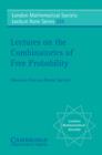 Lectures on the Combinatorics of Free Probability - Alexandru Nica