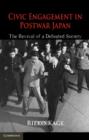 Civic Engagement in Postwar Japan : The Revival of a Defeated Society - eBook