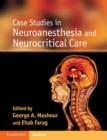 Case Studies in Neuroanesthesia and Neurocritical Care - eBook