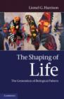 Shaping of Life : The Generation of Biological Pattern - eBook