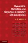 Dynamics, Statistics and Projective Geometry of Galois Fields - eBook