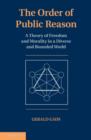 Order of Public Reason : A Theory of Freedom and Morality in a Diverse and Bounded World - eBook