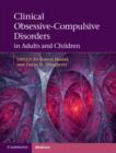 Clinical Obsessive-Compulsive Disorders in Adults and Children - eBook