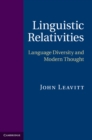 Linguistic Relativities : Language Diversity and Modern Thought - eBook