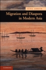 Migration and Diaspora in Modern Asia - Sunil S. Amrith