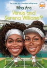 Who Are Venus and Serena Williams? - Book