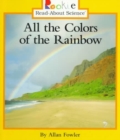 All the Colors of the Rainbow (Rookie Read-About Science: Physical Science: Previous Editions) - Book