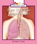 HOW DO YOUR LUNGS WORK - Book