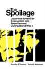 The Spoilage : Japanese-American Evacuation and Resettlement During World War II - Book