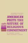 American Piety : The Nature of Religious Commitment - Book