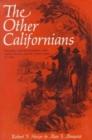 The Other Californians : Prejudice and Discrimination under Spain, Mexico, and the United States to 1920 - Book