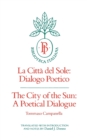 The City of the Sun : A Poetical Dialogue (La Citta del Sole: Dialogo Poetico) - Book