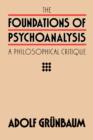 The Foundations of Psychoanalysis : A Philosophical Critique - Book