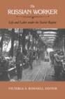 The Russian Worker : Life and Labor Under the Tsarist Regime - Book