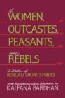 Of Women, Outcastes, Peasants, and Rebels : A Selection of Bengali Short Stories - Book