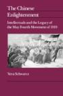 The Chinese Enlightenment : Intellectuals and the Legacy of the May Fourth Movement of 1919 - Book