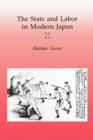 The State and Labor in Modern Japan - Book