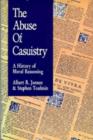 The Abuse of Casuistry : A History of Moral Reasoning - Book