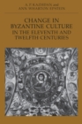 Change in Byzantine Culture in the Eleventh and Twelfth Centuries - Book