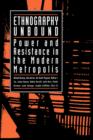 Ethnography Unbound : Power and Resistance in the Modern Metropolis - Book