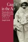Caught in the Act : Theatricality in the Nineteenth-Century English Novel - Book