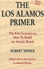 The Los Alamos Primer : The First Lectures on How To Build an  Atomic Bomb - Book